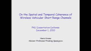 Celebrity PhD Dissertation Defense - Haris Kremo "On Spatial and Temporal Coherence of a Class of Wireless..." Profile