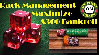 Bankroll Rack Management for Maximize $300 Craps Strategy