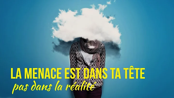 La MENACE est DANS TA TTE, pas dans la RALIT