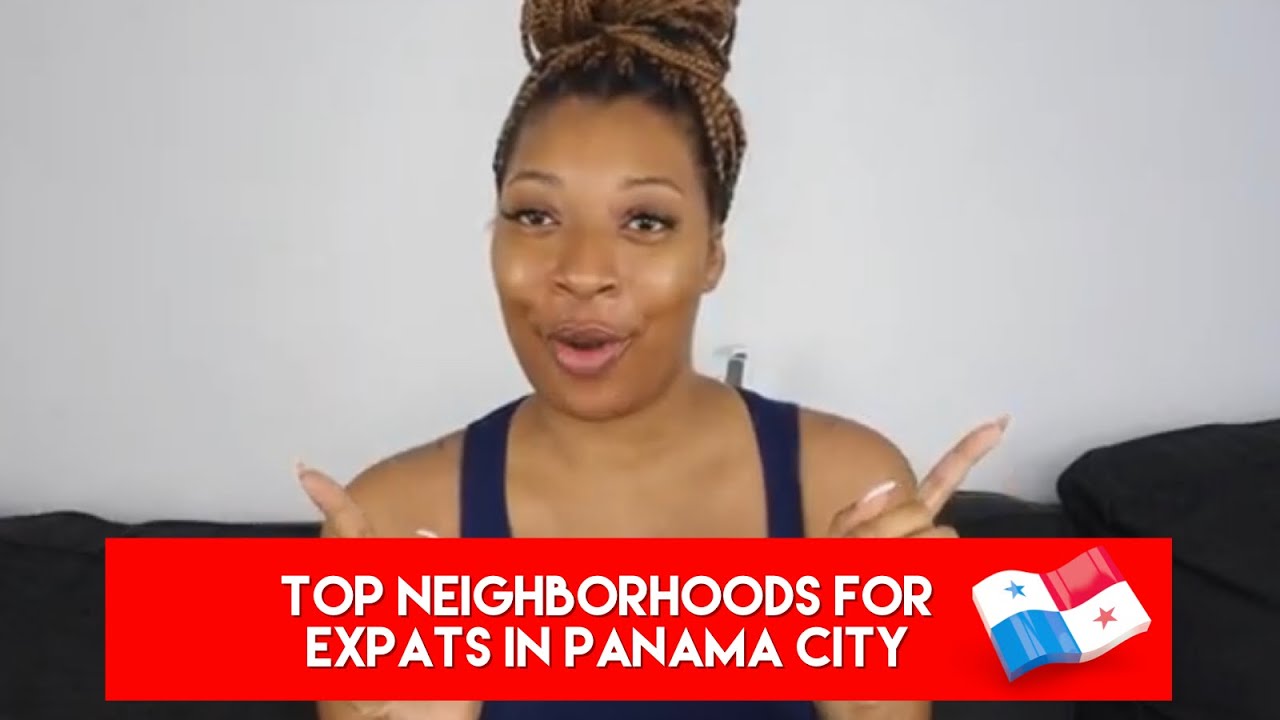 Top Neighborhoods For Expats In Panama City