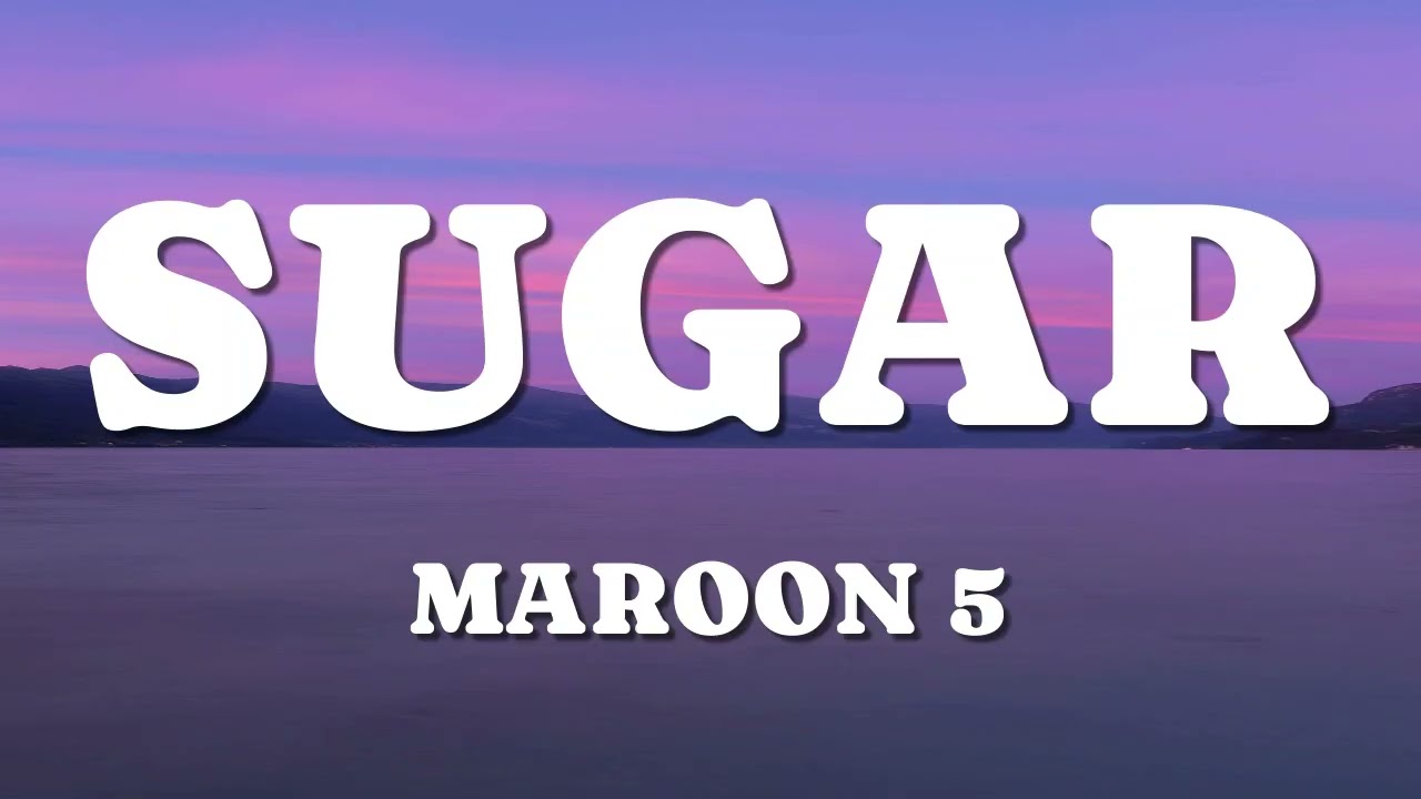 Maroon 5 - Sugar (Lyrics)