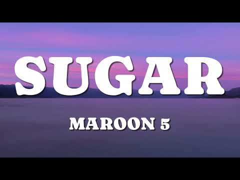 Maroon 5 - Sugar (Lyrics)