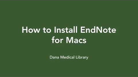 How to Install EndNote X9 for Macs