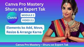 V 2 1 Elements ko Add, Move, Resize, Arrange - Canva Seekhein - Canva Pro Hindi Mastery - Tutorial