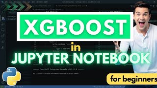How to Install XGBoost in Jupyter Notebook (2023)