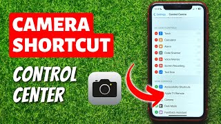 How to Add & Remove Camera Shortcut to Control Center on iPhone screenshot 3