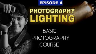 Become Master Of Photography Lighting Basic Photography Course Episode 4 Hindi