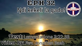 Ŋdi kekeli la gado!. E.P.Hymn 32. E.p Church. E.P.H 32