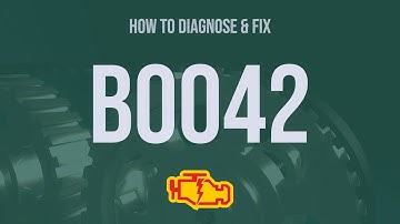 How to Diagnose and Fix B0042 Engine Code - OBD II Trouble Code Explain