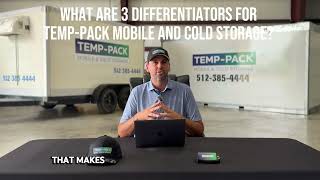 What are 3 Differentiators for Temp-Pack Mobile and Cold Storage?