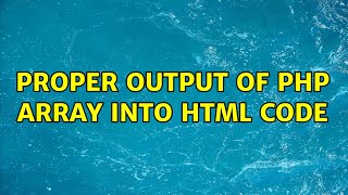 Proper output of php array into html code