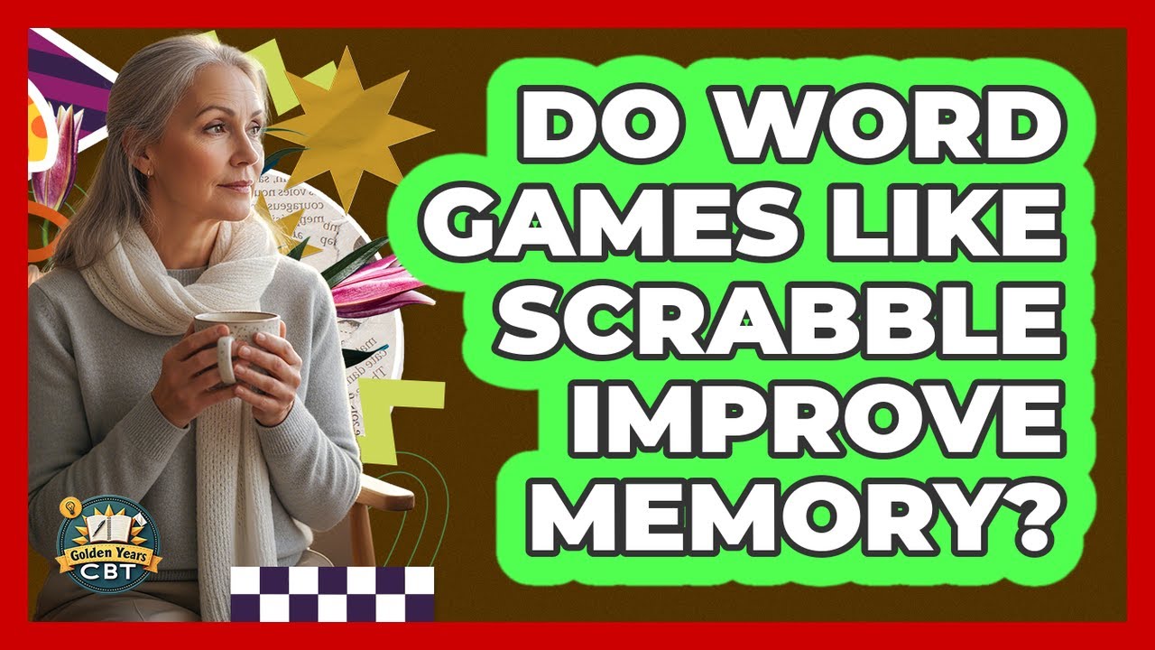 Do Word Games Like Scrabble Improve Memory?