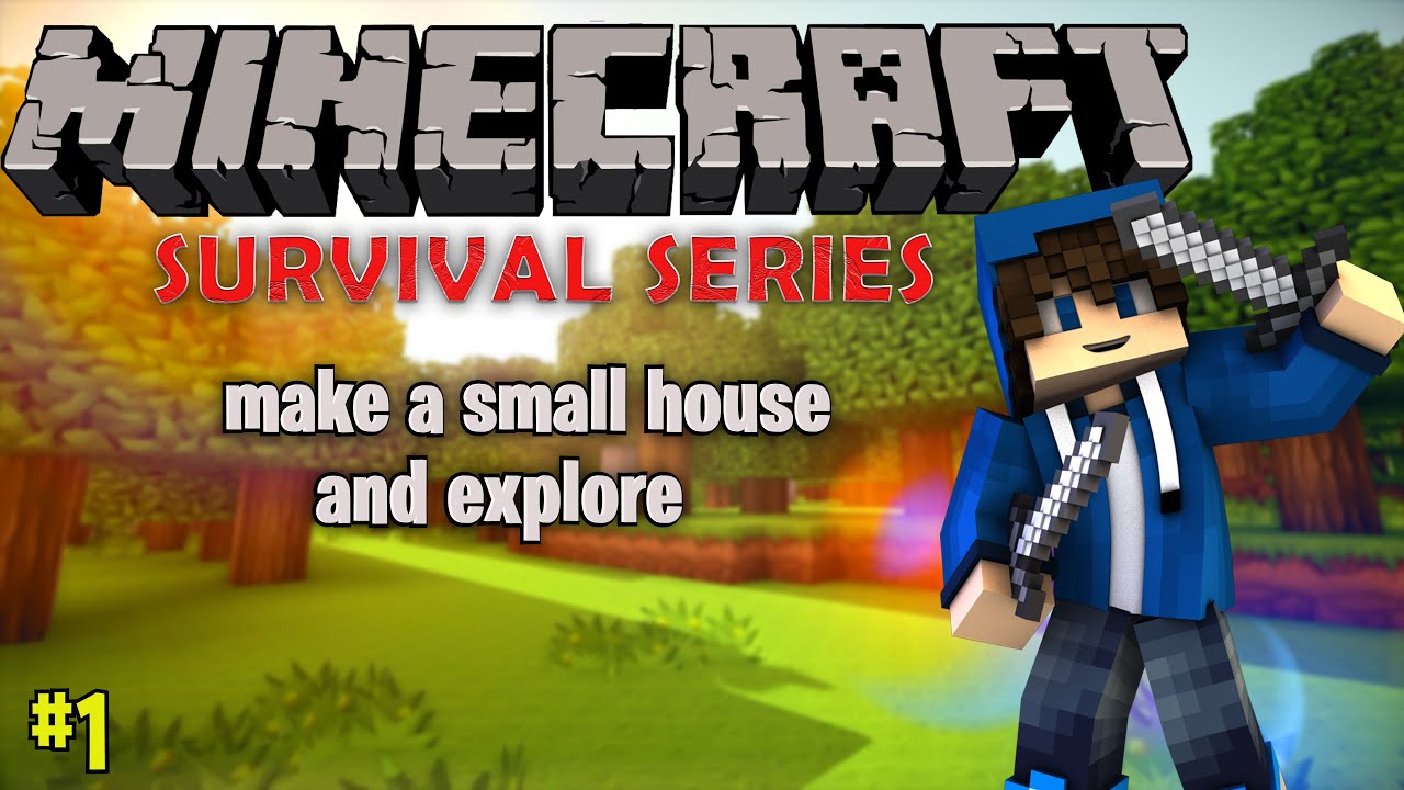 Minecraft Survival Series Episode 1| Small House & Exploration