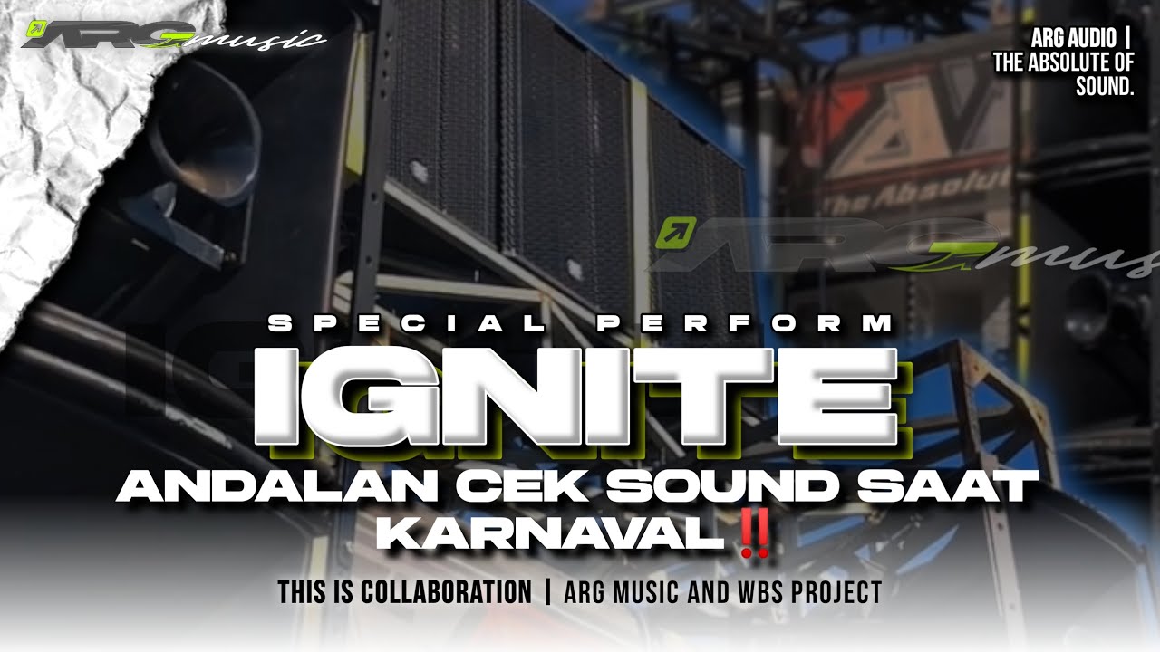 DJ IGNITE ARG AUDIO 🔥 andalan cek sound operator saat karnaval ‼️ WBS PROJECT
