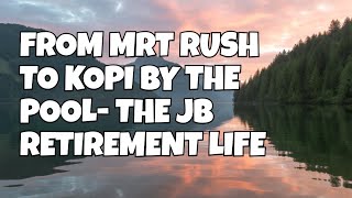 Johor Bahru Retirement 2025 | The Ultimate Singaporean Dream or Financial Nightmare? Johor Bahru Retirement 2025 | The Ultimate Singaporean Dream or Financial Nightmare?