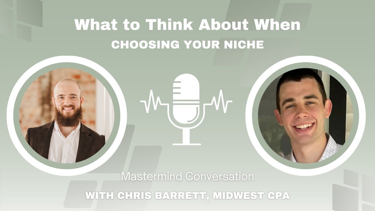 What to Think About When Choosing Your Niche Conversation with Chris Barrett, CPA