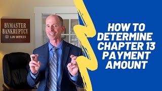 How is Your Chapter 13 Bankruptcy Payment Determined?