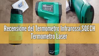 Recensione Del Termometro Infrarossi,Sqech Termometro Laser -50600-581112,Infrared Thermomet