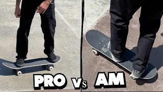 Am Skater VS Pro Skater