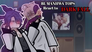 BL MANHWA TOPS REACT TO DARK FALL |BL|GL2