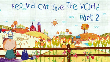 Peg and Cat Save the World - Part 2/2 | Peg + Cat | PBS KIDS Videos