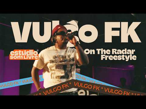 Vulgo FK - On The Radar Freestyle (Ao Vivo no Estúdio Som Livre)