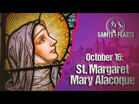October 16: St. Margaret Mary Alacoque, Virgin