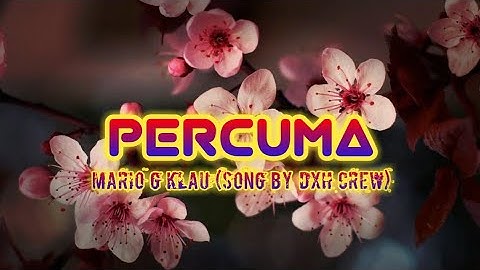 PERCUMA - Mario G Klau (Song By DXH Crew) || (Official Lyric Video)