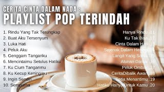 Download Lagu PLAYLIST LAGU POP TERINDAH SAAT INI | LAGU-LAGU CERITA CINTA DALAM NADA MP3