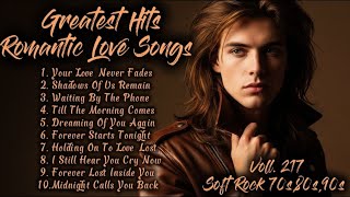 Download Lagu Greatest Hits Romantic Love Songs | Soft Rock 70s,80s,90s | Your Love Never Fades | Voll. 217  MP3