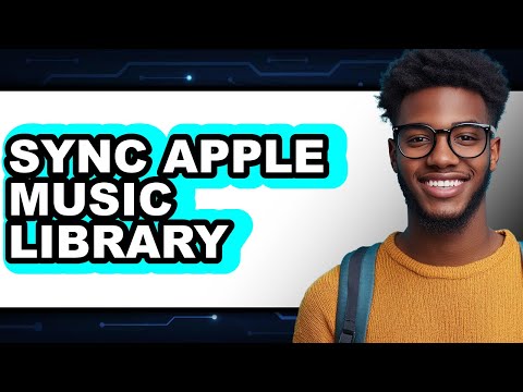 How To Sync Apple Music Library - Full Guide