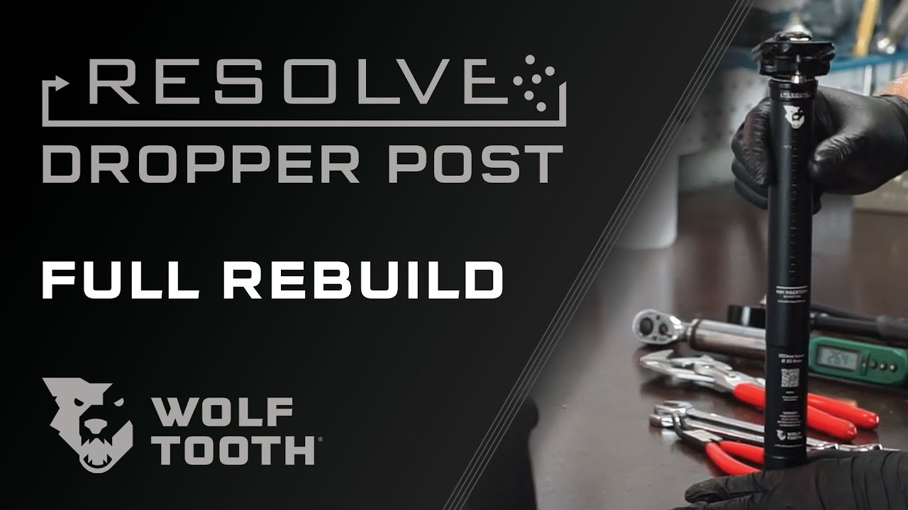 Wolf Tooth Resolve Dropper Post Full Rebuild YouTube