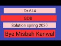 gdb cs 614 solution 2020 by Misbah Kanwal