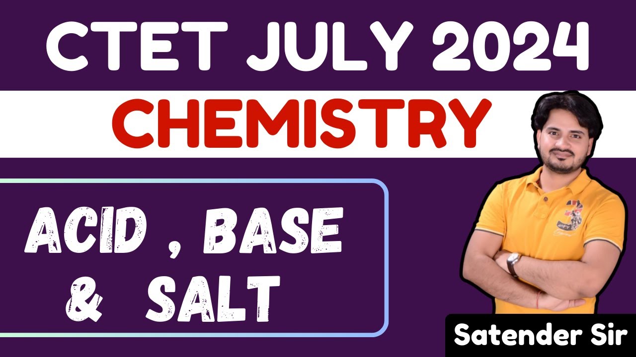 CTET || CHEMISTRY || ACID, BASE & SALT || By SATENDER SIR 