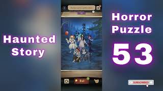 Haunted Story Horror Puzzle Level 53 Walkthrough 👻🧩 | Full Solution | Mini Boss