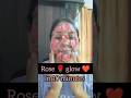 Rose glow in 10mins  brighten skin and reduce pigmentation hydrated your skin