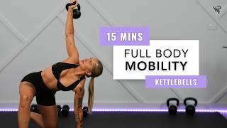 15 Min Kettlebell Mobility Workout (Full Body Mobility Routine)
