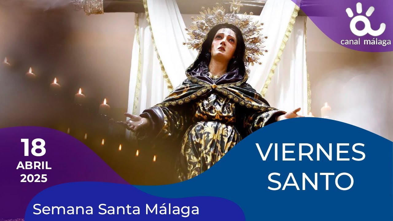 🔴 ✝️ Semana Santa Málaga Viernes Santo 2025 en directo