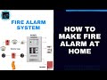 How to make Fire Detector Alarm at home | What is fire Alarm System | School Project | Fire alarm