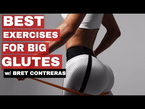 Best Exercises (Not Just Squats) For Big Glutes w/ Bret Contreras Best Exercises (Not Just Squats) For Big Glutes w/ Bret Contreras