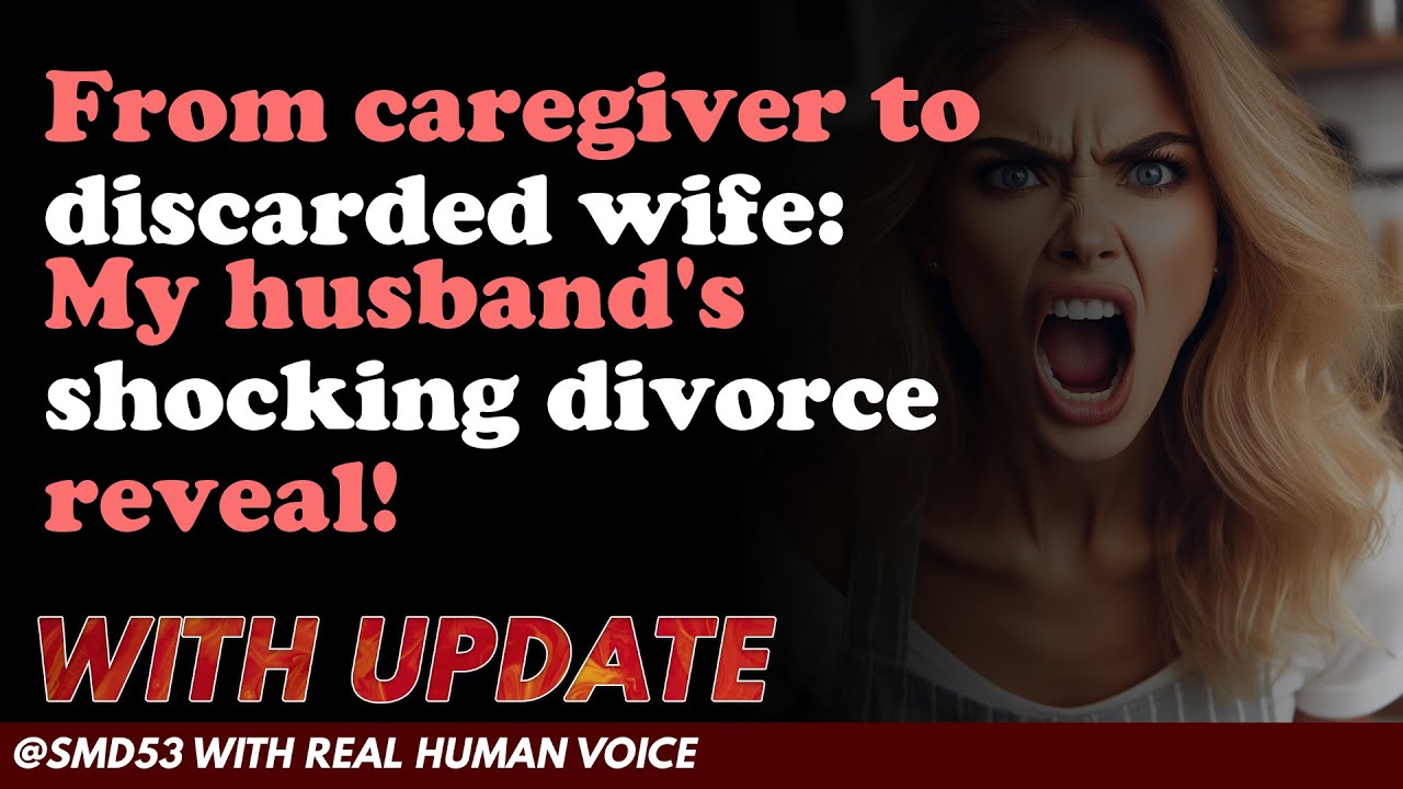 Reddit Stories | From caregiver to discarded wife: My husband's shocking divorce reveal!
