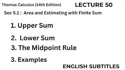 Sec 5.1: Areas and Estimating with Finite Sum | L50