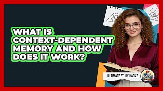 What Is Context-dependent Memory And How Does It Work? - Ultimate Study Hacks