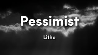 Lithe - Pessimist