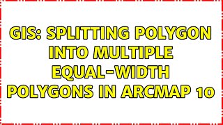 GIS: Splitting polygon into multiple equal-width polygons in ArcMap 10 (6 Solutions!!)