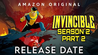 Invincible Season 2 Part 2 Release Date Revealed…