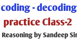 Coding - decoding | Reasoning | basic concept | class-2 | Sandeep Sir | SSC, NTPC, UPSI, SSCGD |