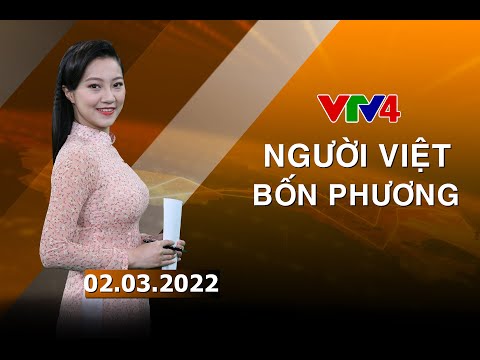 Video Người Việt bốn phương - 02/03/2022 | VTV4 - youtube