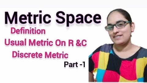 Metric Space|Mathematics||Usual Metric on R & C and discrete Metric|Part-1|
