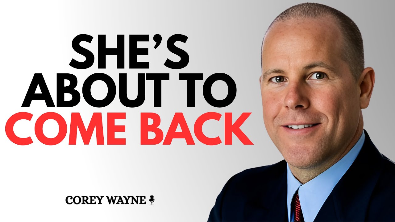 THESE SIGNS APPEAR WHEN SHE'S CLOSE TO COMING BACK || COREY WAYNE BEST MOTIVATIONAL